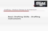 Career & Technical Education Drafting – Product Design & Architecture Basic Drafting Skills - Drafting Instruments.