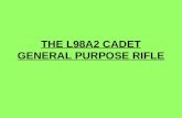 THE L98A2 CADET GENERAL PURPOSE RIFLE. LESSON 1 - GENERAL DESCRIPTION, SAFETY & SIGHTS.