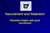 Recruitment and Retention Retention begins with good recruitment.