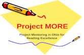Project MORE Project Mentoring in Ohio for Reading Excellence.