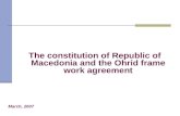 The constitution of Republic of Macedonia and the Ohrid frame work agreement March, 2007.
