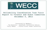 Presented by Members: Tom Botello - Southern California Edison Terry Baker - Platte River Power Authority Reliability Coordination Task Force Report to.