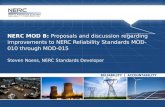 NERC MOD B: Proposals and discussion regarding improvements to NERC Reliability Standards MOD-010 through MOD-015 Steven Noess, NERC Standards Developer.
