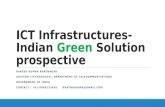 ICT Infrastructures- Indian Green Solution prospective RAKESH KUMAR BHATNAGAR ADVISOR (TECHNOLOGY), DEPARTMENT OF TELECOMMUNICATIONS GOVERNMENT OF INDIA.