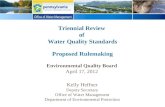 Triennial Review of Water Quality Standards Proposed Rulemaking Environmental Quality Board April 17, 2012 Kelly Heffner Deputy Secretary Office of Water.