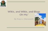 Wikis, and Wikis, and Blogs Oh My’ By Tracy L. Chenoweth.