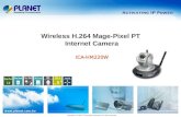 Www.planet.com.tw ICA-HM220W Wireless H.264 Mage-Pixel PT Internet Camera Copyright © PLANET Technology Corporation. All rights reserved.
