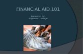 FINANCIAL AID 101 Presented by: Edgewood College.