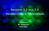 Sections 3.2 and 3.3 Parallel Lines & Transversals Geometry Mr. Robinson Fall 2011.