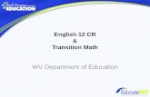 English 12 CR & Transition Math WV Department of Education.