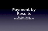 Payment by Results Dr Alex Horne Medical Director NELFT.