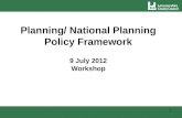 Planning/ National Planning Policy Framework 9 July 2012 Workshop 1.