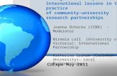 Making Partnerships Work: International lessons in the practice of community-university research partnerships Joanna Ochocka (CCBR) – Moderator Nirmala.