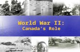 World War II: Canada’s Role. Canada Enters the War Britain and France, honouring their pledge to Poland, declared war on Germany on September 3rd. Although.