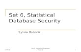 Set 6, Statistical Database Security Sylvia Osborn CS96161Set 6, Statistical Database Security.