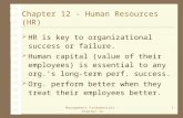 Management Fundamentals - Chapter 121 Chapter 12 - Human Resources (HR)  HR is key to organizational success or failure.  Human capital (value of their.
