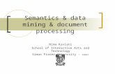Semantics & data mining & document processing Nima Kaviani School of Interactive Arts and Technology Simon Fraser University - SURREY.