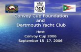 Convoy Cup Foundation and Dartmouth Yacht Club Host Convoy Cup 2006 September 15 -17, 2006.