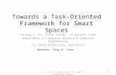 Towards a Task-Oriented Framework for Smart Spaces Chuong C. Vo, Torab Torabi, & Seng W. Loke Department of Computer Science & Computer Engineering La.