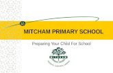 MITCHAM PRIMARY SCHOOL Preparing Your Child For School.