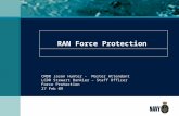 RAN Force Protection CMDR Jason Hunter - Master Attendant LCDR Stewart Bankier – Staff Officer Force Protection 27 Feb 09.