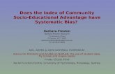 Does the Index of Community Socio-Educational Advantage have Systematic Bias? Barbara Preston Barbara Preston Research 21 Boobialla Street O’Connor ACT.