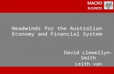 Headwinds for the Australian Economy and Financial System David Llewellyn-Smith Leith van Onselen.