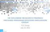 OE GOLDMINE RESEARCH FINDINGS P ACKARD P ROGRAM O FFICERS D ISCUSSION G ROUP TCC Group July 13, 2011.