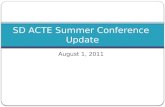 August 1, 2011 SD ACTE Summer Conference Update. New and Upcoming Projects SD Advisory Board for Family and Consumer Sciences Cluster specific workshops.