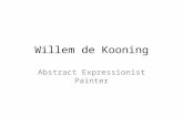 Willem de Kooning Abstract Expressionist Painter.