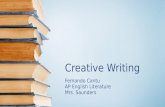 Creative Writing Fernando Cantu AP English Literature Mrs. Saunders.
