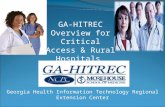 GA-HITREC Overview for Critical Access & Rural Hospitals Georgia Health Information Technology Regional Extension Center.