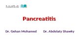Pancreatitis Dr. Gehan Mohamed Dr. Abdelaty Shawky.