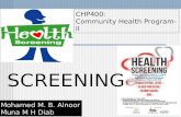 CHP400: Community Health Program-lI Mohamed M. B. Alnoor Muna M H Diab SCREENING.