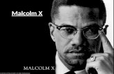 Malcolm X. Born Malcolm Little Born in Omaha, Nebraska on may 19 th, 1925 Mother: Louise Norton Little Father: Earl Little Earl was a Baptist minister,