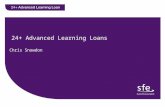 24+ Advanced Learning Loans Chris Snowdon. Presentation Agenda 1.Introduction 2.Background 3.Rationale 4.Product overview 5.Information, advice and guidance.
