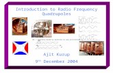 Introduction to Radio Frequency Quadrupoles Ajit Kurup 9 th December 2004 z  = distance moved by particle in one oscillation + -