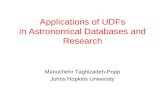 Applications of UDFs in Astronomical Databases and Research Manuchehr Taghizadeh-Popp Johns Hopkins University.