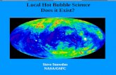Local Hot Bubble Science Does it Exist? Steve Snowden NASA/GSFC.