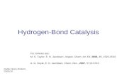 Hydrogen-Bond Catalysis For reviews see: M. S. Taylor, E. N. Jacobsen, Angew. Chem. Int. Ed. 2006, 45, 1520-1543 A. G. Doyle, E. N. Jacobsen, Chem. Rev.,