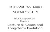 MTH724U/ASTM001 SOLAR SYSTEM Nick Cooper/Carl Murray Lecture 9: Chaos and Long- Term Evolution.