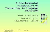 Warschauer, M. (2002). A developmental perspective on technology in language education. TESOL Quarterly, 36(3) ELTAM 29.01.20081 A Developmental Perspective.