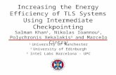 Increasing the Energy Efficiency of TLS Systems Using Intermediate Checkpointing Salman Khan 1, Nikolas Ioannou 2, Polychronis Xekalakis 3 and Marcelo.