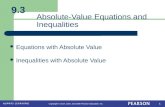 1 Copyright © 2014, 2010, and 2006 Pearson Education, Inc. Absolute-Value Equations and Inequalities Equations with Absolute Value Inequalities with Absolute.