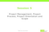 Michael G. Warner Chartered Marketer Session 5 Project Management, Project Process, Project Orientation and Scope.
