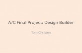 A/C Final Project: Design Builder Tom Christen. House Design Back View Front View.