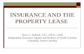 INSURANCE AND THE PROPERTY LEASE Terry L. Tadlock, CIC, CPCU, CRIS Independent Insurance Agents and Brokers of South Carolina Columbia, South Carolina.