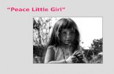 “Peace Little Girl”. QuickWrite  Record your reaction to the “Peace Little Girl” ad in a quickwrite over the following prompts:  Answer the questions.