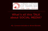 What’s all this TALK about SOCIAL MEDIA? By: Carissa Caricato & Annie Morales.