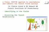 - Identifying in the fields - Assessing the forest biodiversity e Flora: BIOTIK applied to smartphones and tablets for forest field surveys Dr Pierre Grard.